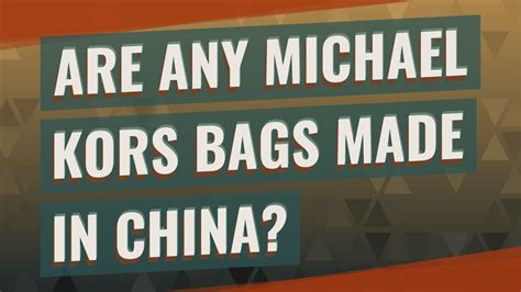 michael kors bag says made in china|More.